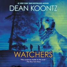 Watchers - Dean Koontz,Edoardo Ballerini