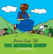 The Missing Sheep (Stories Jesus Told) - Carine Mackenzie