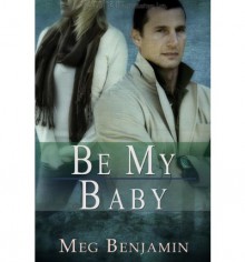 Be My Baby - Meg Benjamin