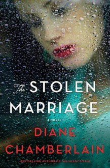 The Stolen Marriage - Diane Chamberlain