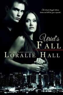 Uriel's Fall - Loralie Hall