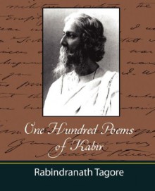 One Hundred Poems of Kabir - Kabir, Rabindranath Tagore