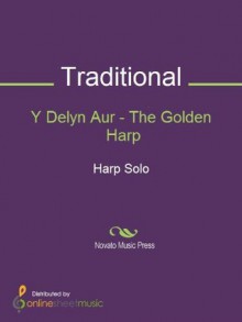 Y Delyn Aur - The Golden Harp - Ann Griffiths, Traditional