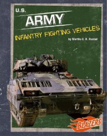 U.S. Army Infantry Fighting Vehicles - Martha E.H. Rustad