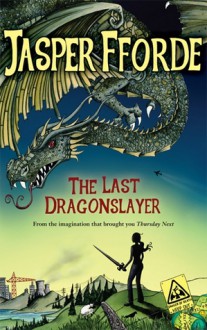 The Last Dragonslayer - Jasper Fforde