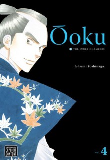 Ōoku: The Inner Chambers, Volume 4 - Fumi Yoshinaga, Akemi Wegmüller