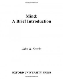 Mind: A Brief Introduction - John Rogers Searle