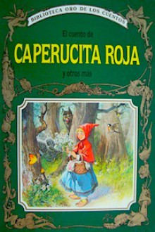 El Cuento de Caperucita Roja y Otros Más - Peter Holeinone, Tony Wolf •  BookLikes (ISBN:2894290551)