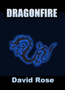 Dragonfire - David Rose
