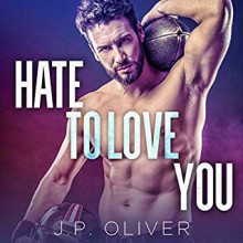 Hate To Love You - J. P. Oliver