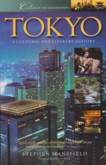 Tokyo: A Cultural and Literary History - Stephen Mansfield