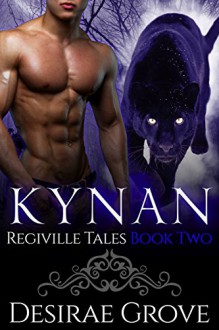 Kynan (The Regiville Tales, Book Two) - Desirae Grove