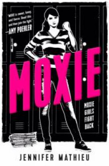 Moxie: A Novel - Jennifer Mathieu