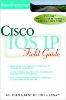 Cisco IOS IP Field Guide - Kent Hundley, Gilbert Held
