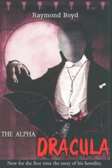 The Alpha Dracula - Raymond Boyd