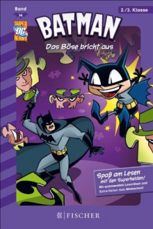 Batman 14: Das Böse bricht aus: Fischer. Nur für Jungs (German Edition) - Paul Kupperberg, Christian Aus dem Amerikanischen von Dreller, Gregg Schigiel, Erik Doescher, Mike DeCarlo, Lee Loughridge