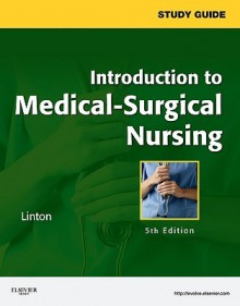 Introduction to Medical-Surgical Nursing: Study Guide - Adrianne Dill Linton, Nancy K. Maebius