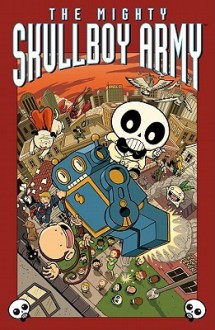 The Mighty Skullboy Army - Jacob Chabot
