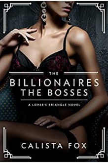 The Billionaires: The Bosses (Lover's Triangle) - Calista Fox