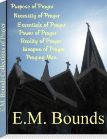 E.M. Bounds Collections of Prayer (Devotional Classics) - E.M. Bounds