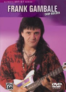 Frank Gambale -- Chop Builder: DVD - Frank Gambale