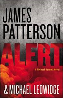 Alert - Michael Ledwidge, James Patterson