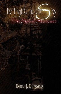 The Spiral Staircase - Ben J. Ergang, James Scott