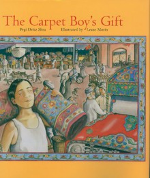 The Carpet Boy's Gift - Pegi Deitz Shea, Leane Morin