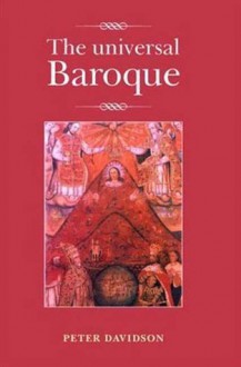 The Universal Baroque - Peter Davidson