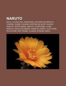 Naruto: Bijuu, Fuuinjutsu, Byakugan, Hist RIA de Naruto, Chakra, Exame Chunnin, Raposa de Nove Caudas, Naruto: Shippuuden, Nar - Source Wikipedia