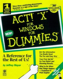 Act! 4 For Windows For Dummies - Jeffrey J. Mayer