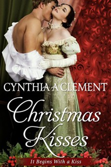 Christmas Kisses - Cynthia A Clement