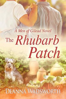 The Rhubarb Patch - Deanna Wadsworth