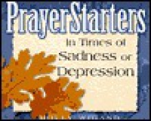 PrayerStarters in Times of Sadness or Depression - Molly Wigand