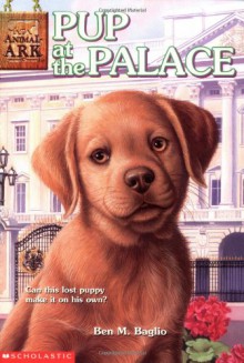Pup at the Palace - Ben M. Baglio, Jennie Walters, Ann Baum