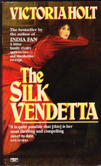Silk Vendetta - Victoria Holt