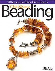 Chic and Easy Beading Vol. 2 - Bead & Button Magazine, Lesley Weiss