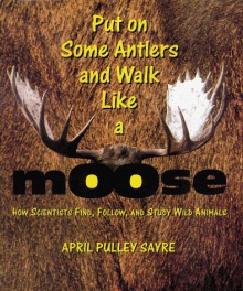Put on Some Antlers & Walk Lif - April Pulley Sayre