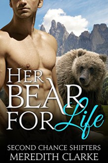 Her Bear for Life (BBW Paranormal Shapeshifter Romance) (Second Chance Shifters) - Meredith Clarke