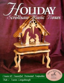 Holiday Scroll saw Music Boxes - Rick Longabaugh, Karen Longabaugh