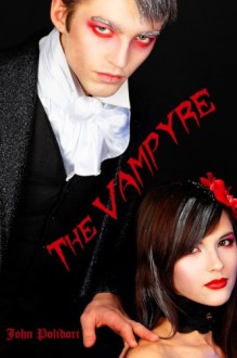 The Vampyre: The First Vampre Story Ever Written in English (Timeless Classic Books) - John William Polidori, Timeless Classic Books