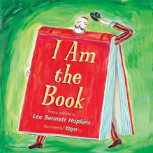 I Am the Book - Lee Bennett Hopkins, Yayo