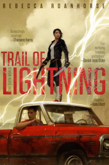 Trail of Lightning (The Sixth World) - Rebecca Roanhorse