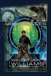 Implied Spaces - Walter Jon Williams