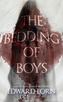 The Bedding of Boys - Edward Lorn