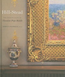 Hill-Stead: The Country Place of Theodate Pope Riddle - James F. O'Gorman, Edward S. Cooke Jr.