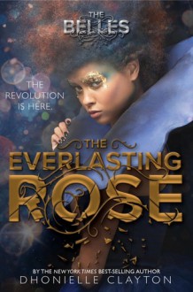 The Everlasting Rose (The Belles #2) - Dhonielle Clayton
