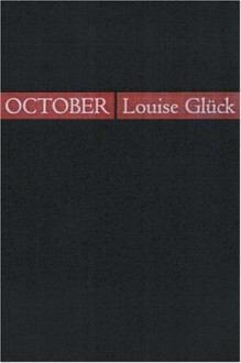 October (Quarternote Chapbook Series) - Louise Glück