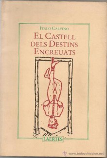 El Castell dels Destins Encreuats - Italo Calvino