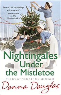 Nightingales Under the Mistletoe: (Nightingales 7) - Donna Douglas